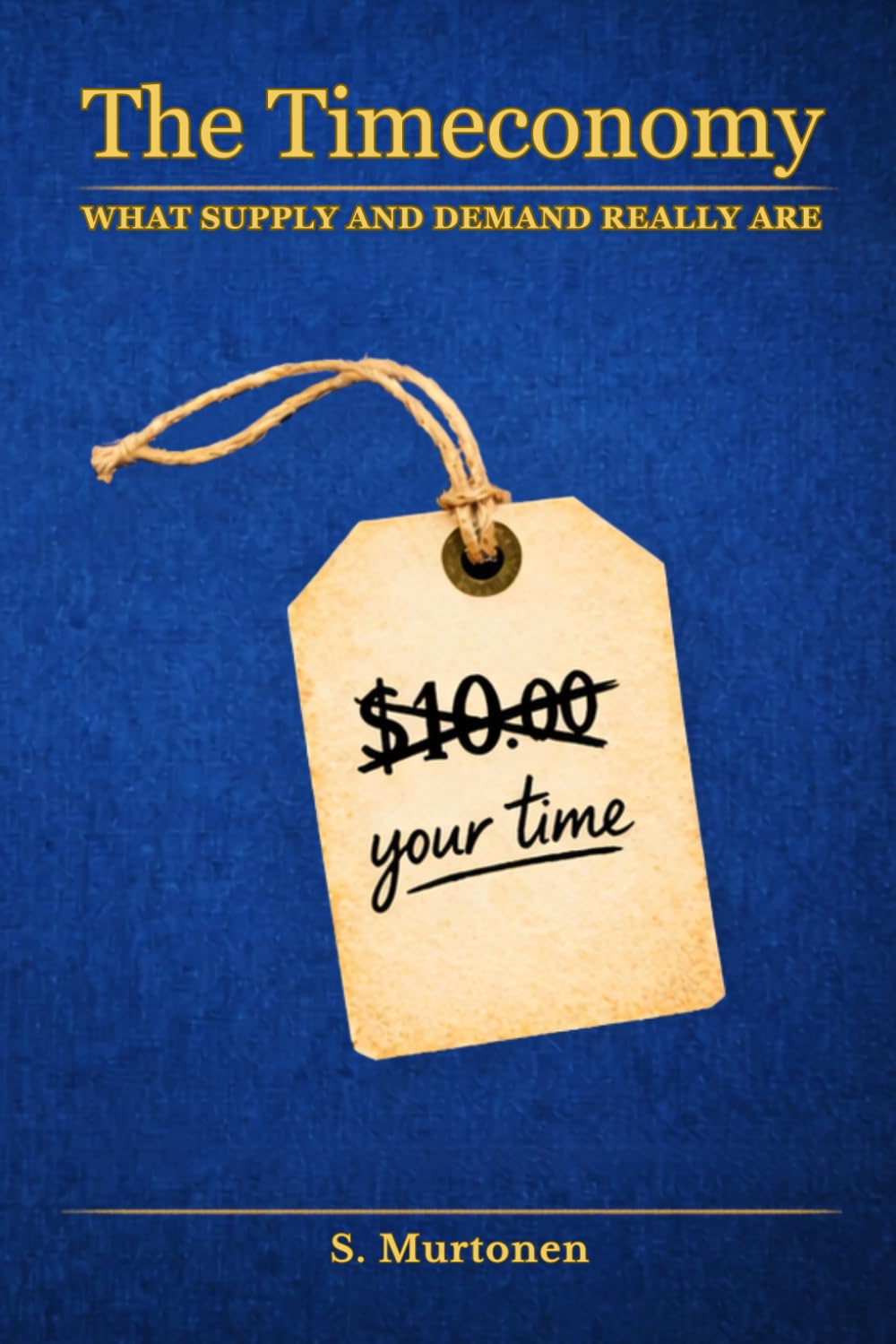 The Timeconomy: What Supply and Demand Really Are (Main Timeconomy)