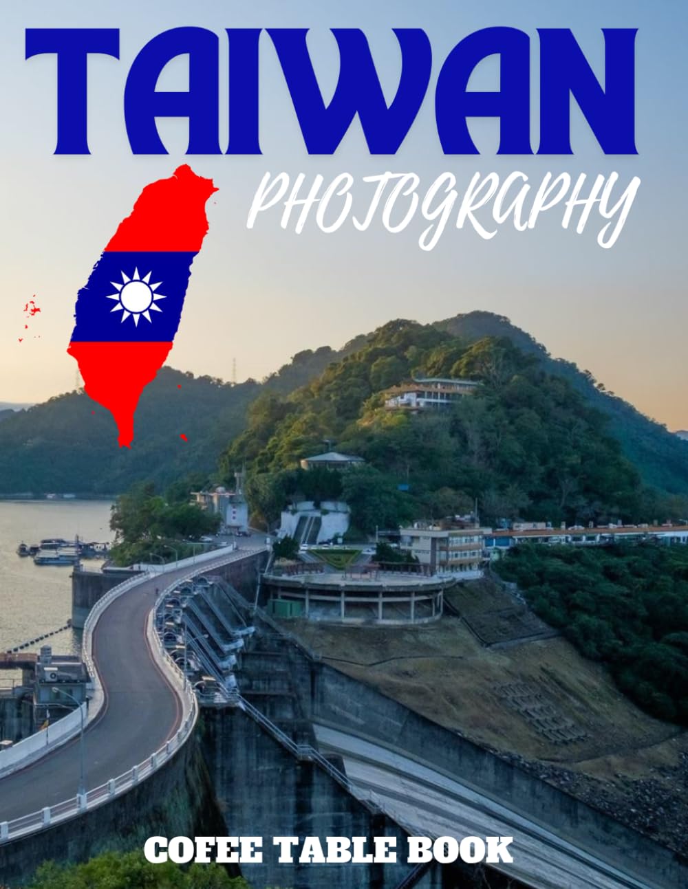 TAIWAN PHOTOGRAPHY: 40 wonderful collection of photos and amazing views which take you to a world of beauty and wonder in taiwan country, cofee table book.