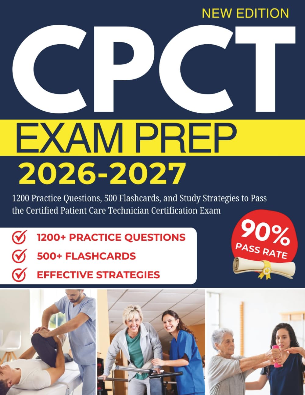 CPCT EXAM PREP 2026-2027: 1200 Practice Questions, 500 Flashcards, and Study Strategies to Pass the Certified Patient Care Technician Certification Exam