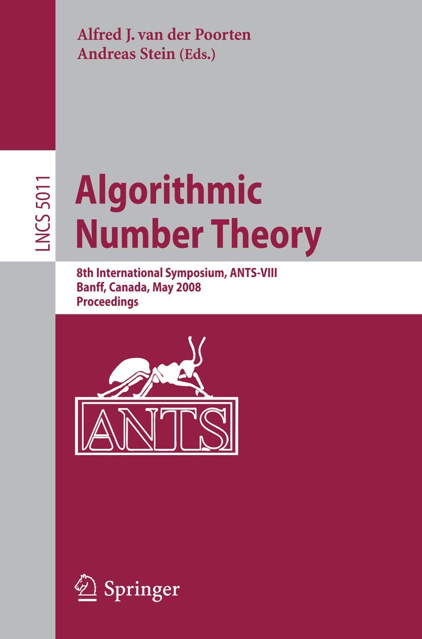 Algorithmic Number Theory: 8th International Symposium, ANTS-VIII Banff, Canada, May 17-22, 2008 Proceedings: 5011