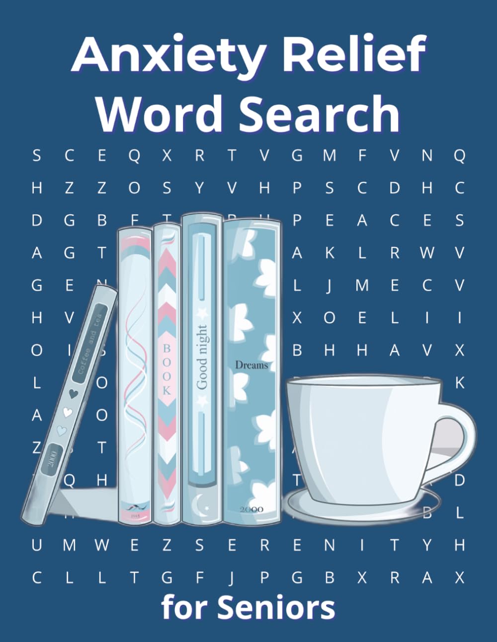Anxiety Relief Word Search for Seniors: arge Print Relaxation Puzzles for Stress Relief, Mindfulness and Mental Stimulation (Calm and Positivity Word Search for Seniors)