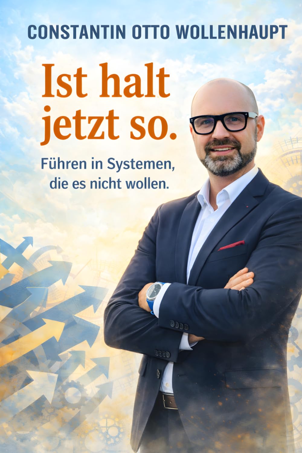 Ist halt jetzt so.: Führen in Systemen, die es nicht wollen.