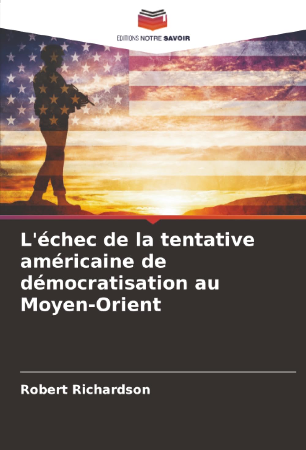 L'échec de la tentative américaine de démocratisation au Moyen-Orient