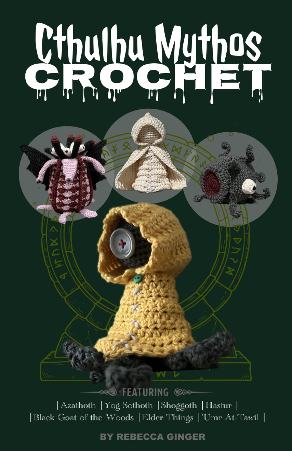 Cthulhu Mythos Crochet: An Amigurumi Book of Lovecraftian Creatures and Monsters: | Azathoth | Yog-Sothoth | Shoggoth | Hastur | | Black Goat of the ... Sourdough Crochet (A Little Book of Crochet)