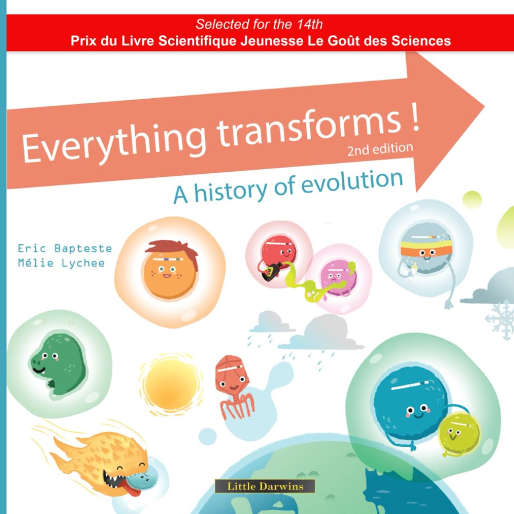 Everything transforms!: A history of evolution (Les Petits Darwin)
