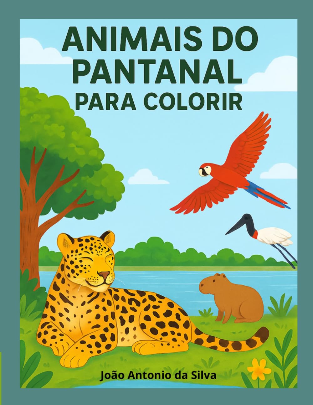 ANIMAIS DO PANTANAL PARA COLORIR: Descubra, aprenda e pinte as maravilhas da natureza brasileira!