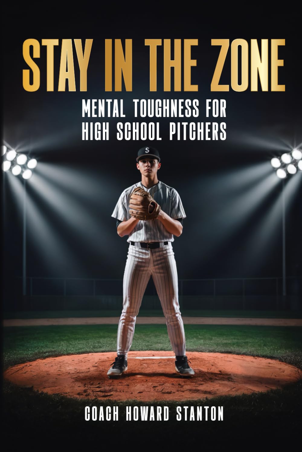 Stay in the Zone: Mental Toughness for High School Pitchers