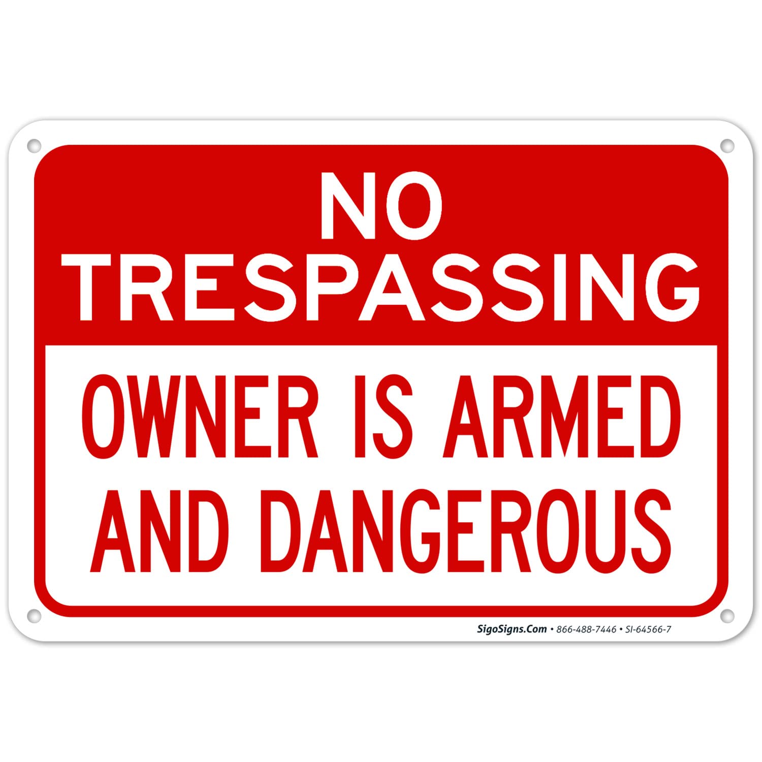 No Trespassing Owner is Armed and Dangerous Sign, 10x7 Inches, 55 mil Thick HDPS (high Density polystyrene), Made in USA