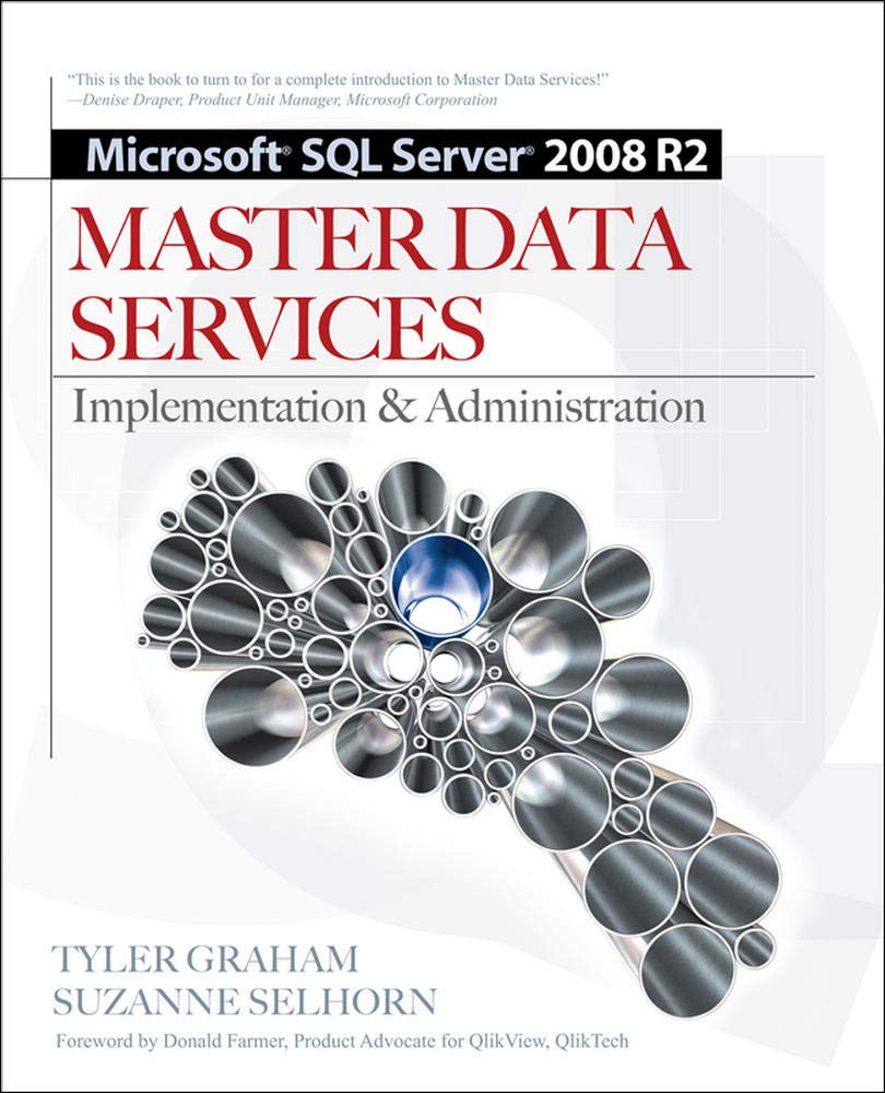 Microsoft SQL Server 2008 R2 Master Data Services: Implementation & Administration (DATABASE & ERP - OMG)