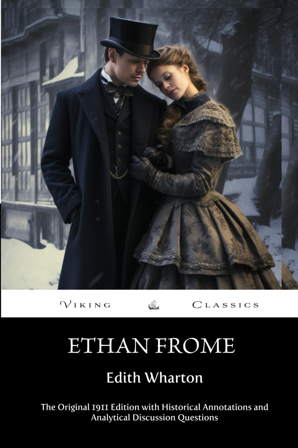 Ethan Frome (Annotated): The Original 1911 Edition with New Historical Annotations and Analytical DIscussion Questions