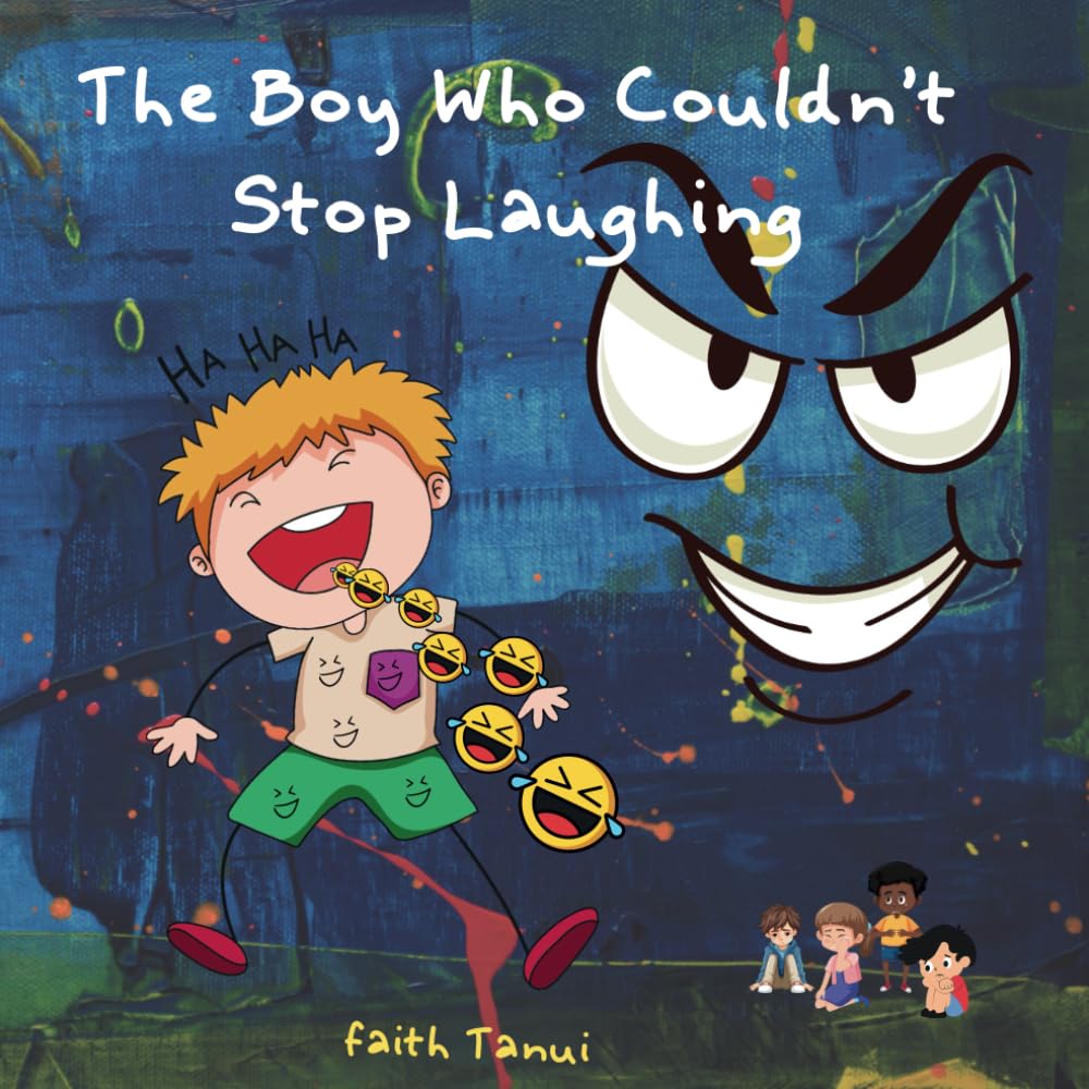 The Boy Who Couldn't Stop Laughing: Bullying Is Not Funny