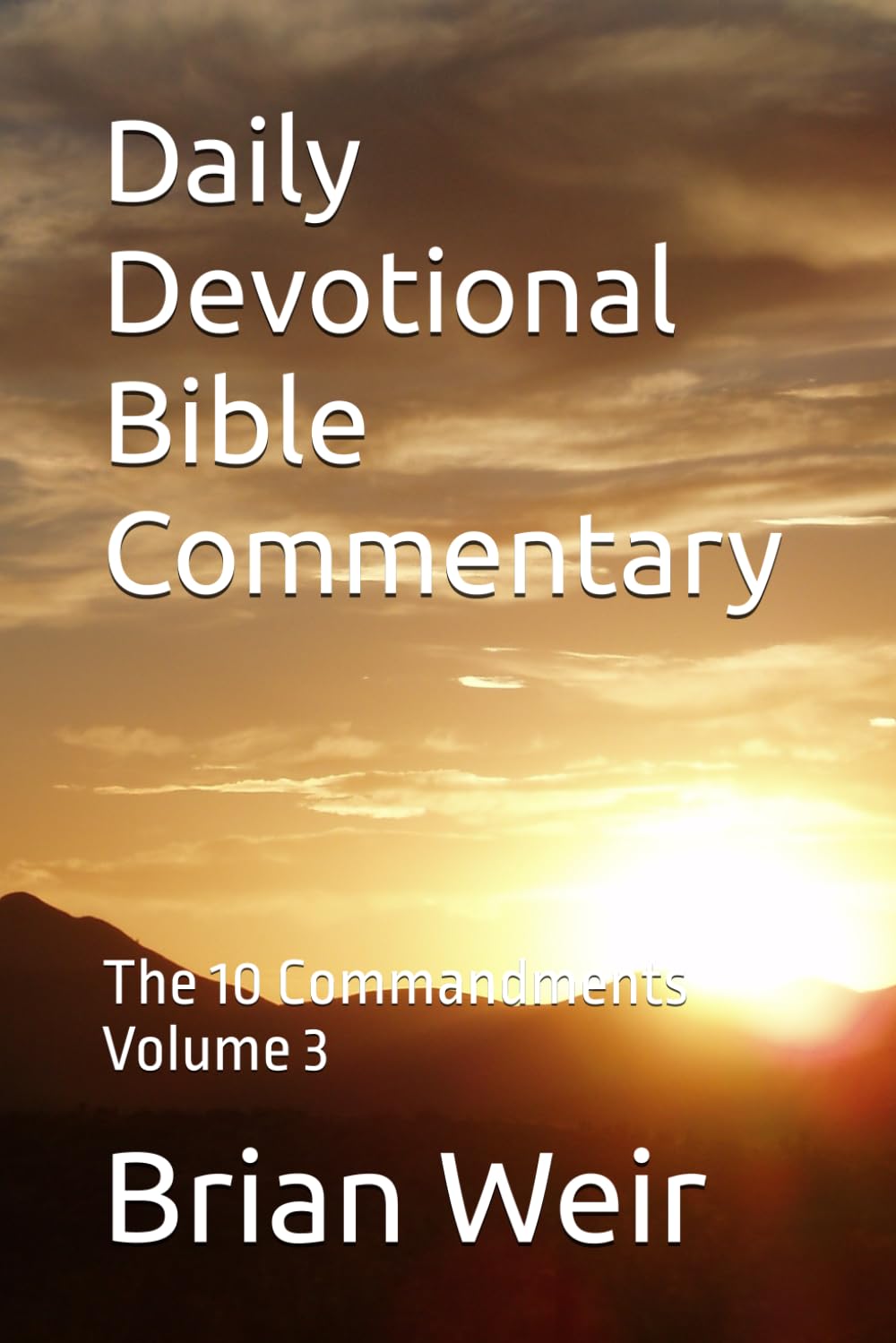 Daily Devotional Bible Commentary: The 10 Commandments Volume 3