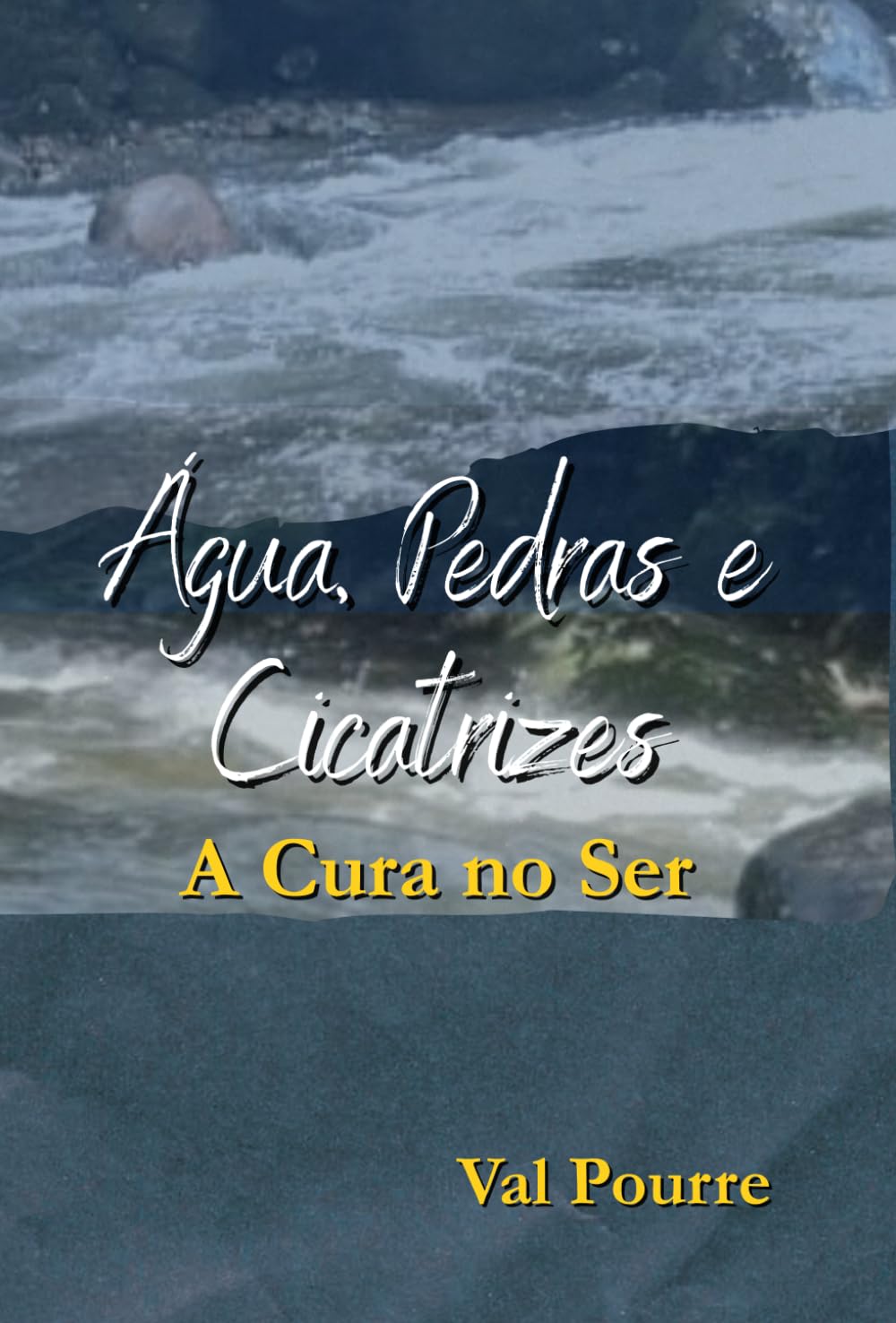 Água, Pedras e Cicatrizes: A Cura no Ser