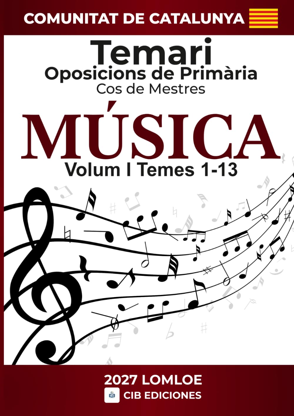 Temari oposicions Primària MÚSICA 2027 CATALUNYA: Volum I, temes 1 al 13. Cos de Mestres. (MÚSICA Catalunya 2027 EP)