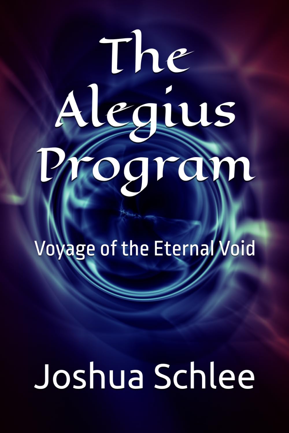 The Alegius Program: Voyage of the Eternal Void (The Alegius Saga)