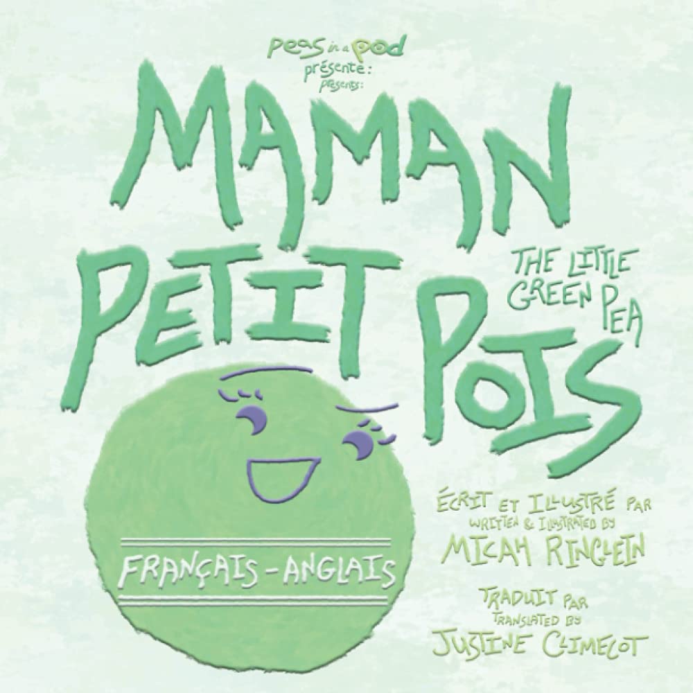 The Little Green Pea/Maman petit pois - (Bilingual French-English Edition) (Édition bilingue français-anglais)