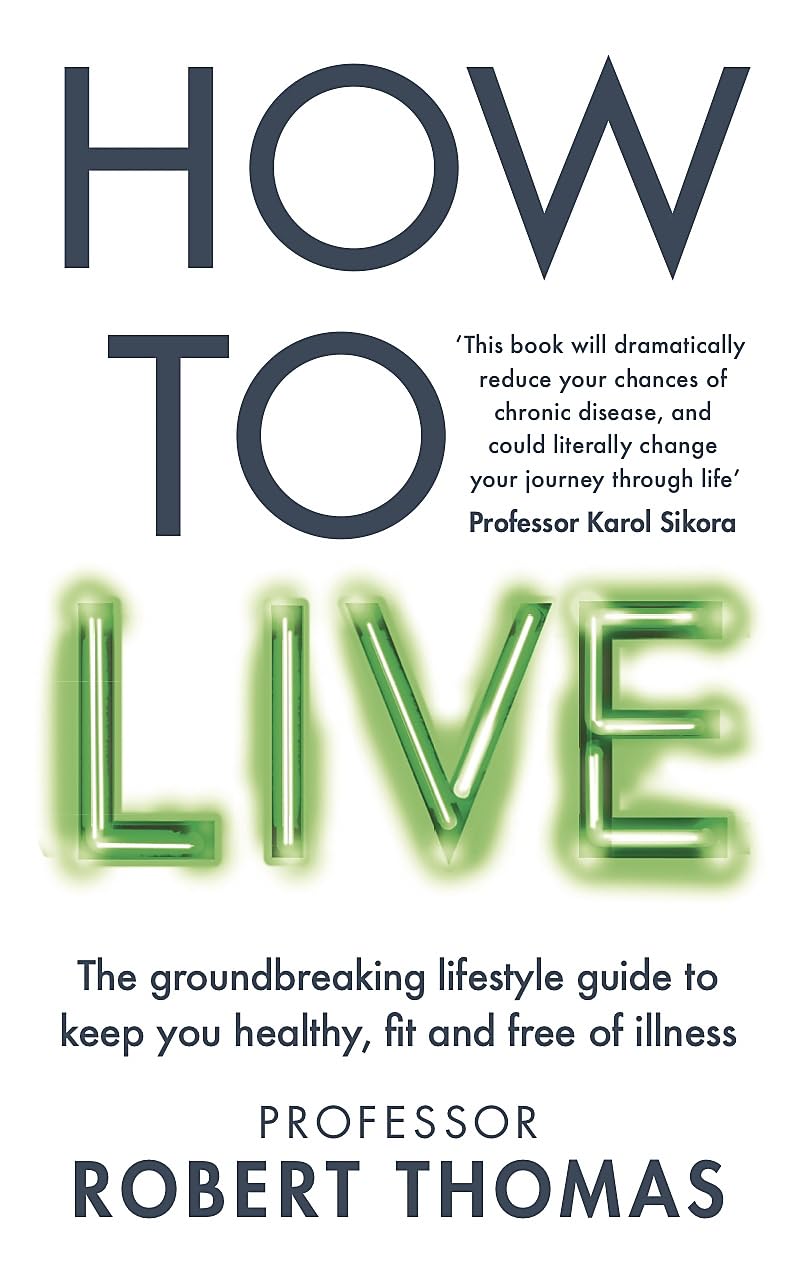 How to Live by Professor Robert Thomas - 9781804193105