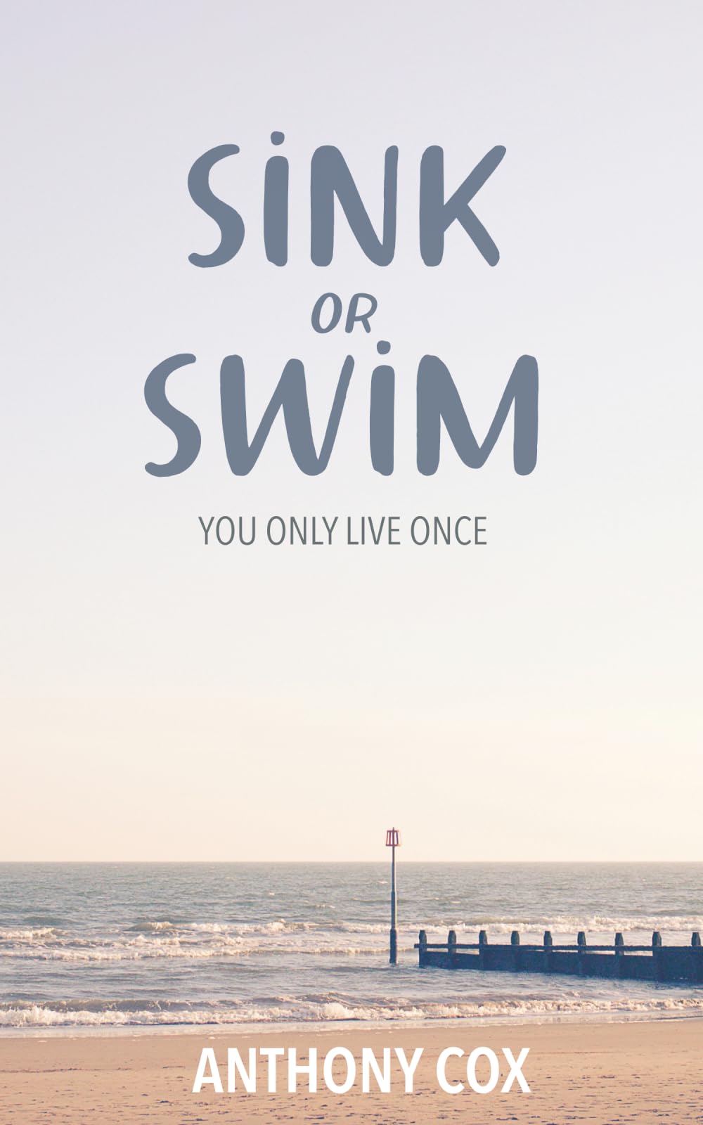 Sink or Swim: You Only Live Once