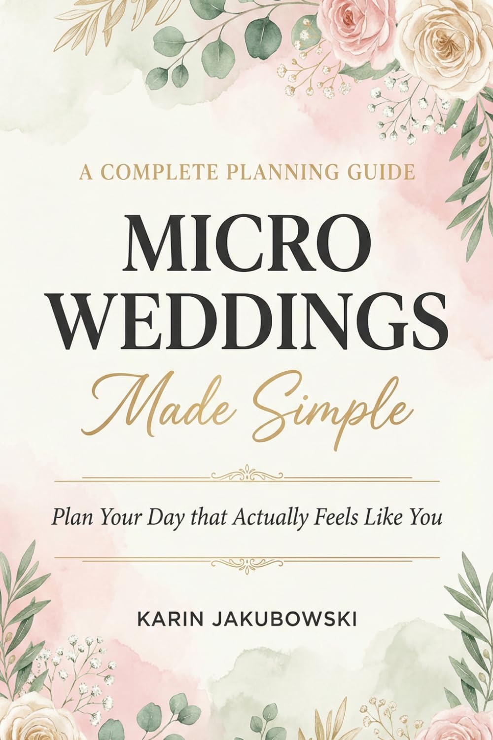 Micro Weddings Made Simple: Plan Your Day That Actually Feels Like You