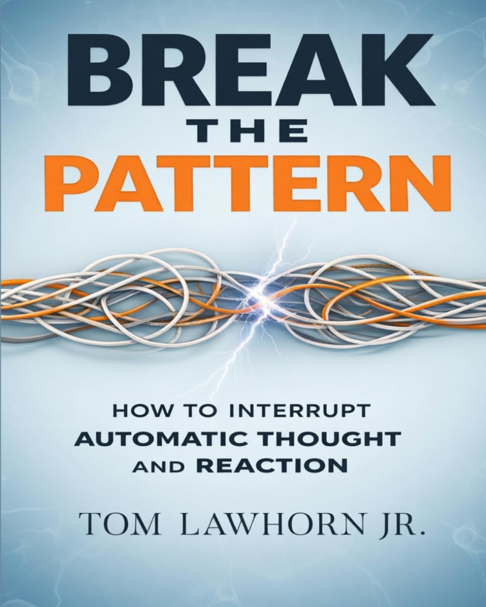 Break the Pattern: How to Interrupt Automatic Thought and Reaction