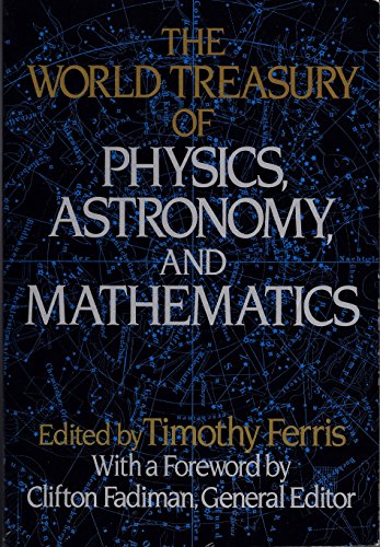 Télécharger 'THE WORLD TREASURY OF PHYSICS, ASTRONOMY, AND MATHEMATICS,EDITED BY TIMOTHY FERRIS, WITH A FOREWORD Livre PDF Gratuit