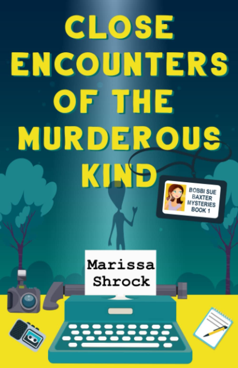 Buy Close Encounters of the Murderous Kind: 1 (Bobbi Sue Baxter Mysteries) — BookShops.in