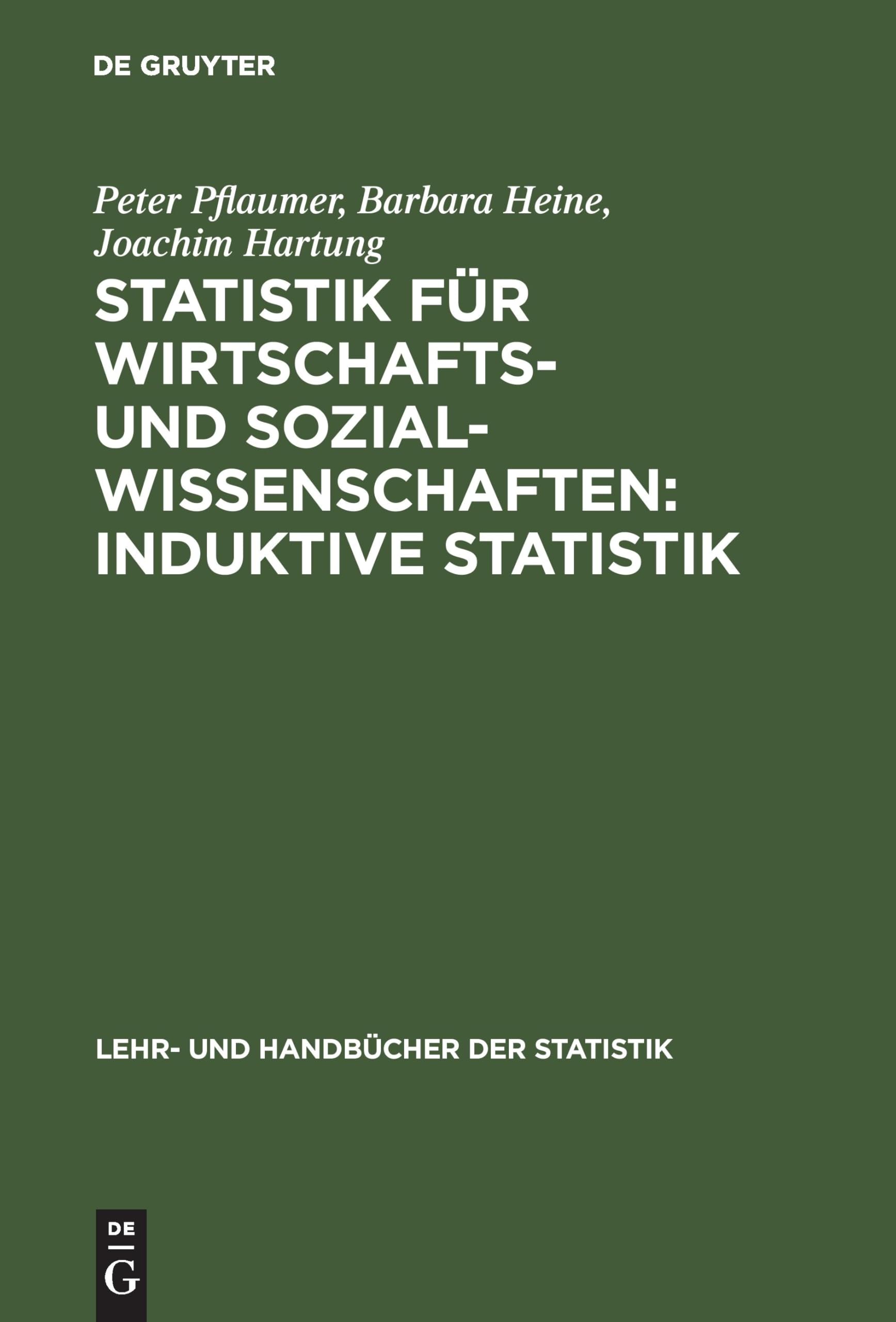 Statistik für Wirtschafts- und Sozialwissenschaften, Induktive Statistik: Lehr- und Übungsbuch (Lehr- und Handbücher der Statistik)