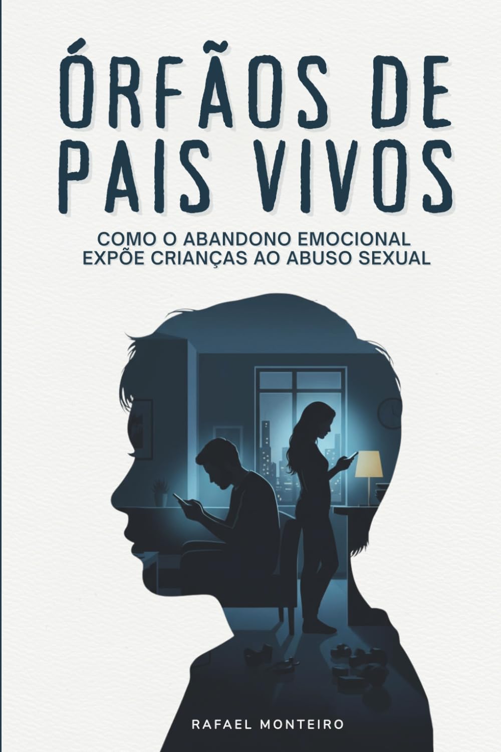 ÓRFÃOS DE PAIS VIVOS: COMO O ABANDONO EMOCIONAL EXPÕE CRIANÇAS AO ABUSO SEXUAL