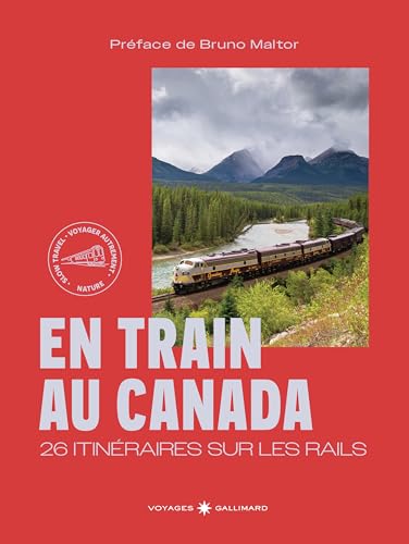 En train au Canada: 20 itinéraires sur les rails