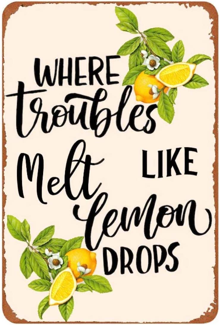 Haosensix Fruit Metal Tin Sign Where Troubles Melt Like Lemon Drops Retro Poster Garage Garden Kitchen Bar Restaurant Wall Decor Lemon Decor Poster Painting 8x12 Inch