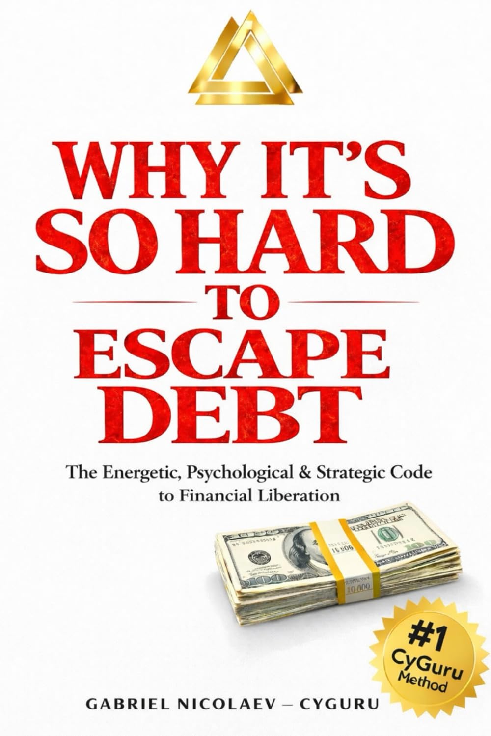 Why It’s So Hard to Escape Debt: The Energetic, Psychological, and Strategic Code to Financial Liberation