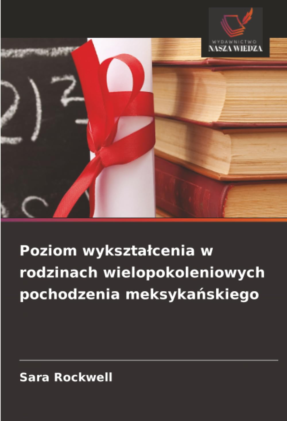 Poziom wykszta¿cenia w rodzinach wielopokoleniowych pochodzenia meksyka¿skiego