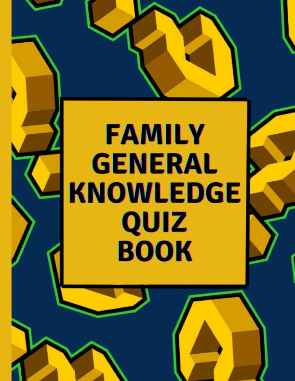 Family general knowledge quiz book: 400 multiple choice questions with solutions