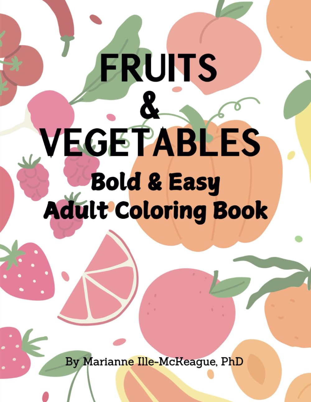 Fruits and Vegetables: Bold and Easy Coloring Book for Seniors