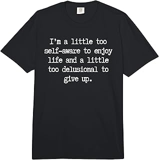 Funny Self-Aware Sarcastic Humor – Too Delusional Comfort Colors Adult Heavyweight T-Shirt