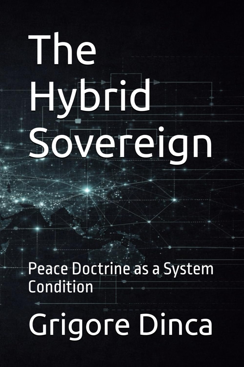 The Hybrid Sovereign: Peace Doctrine as a System Condition