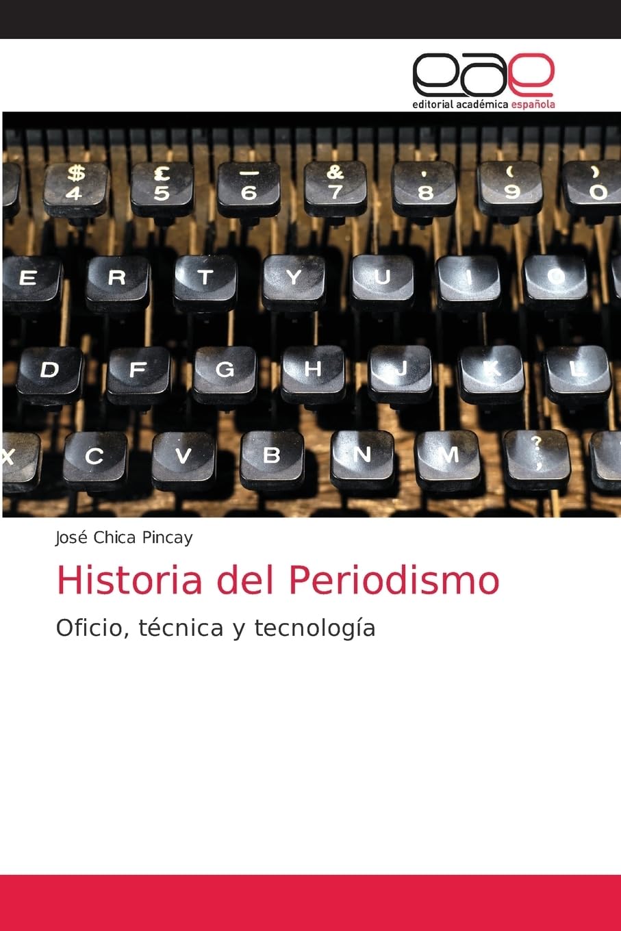 Historia del Periodismo: Oficio, técnica y tecnología