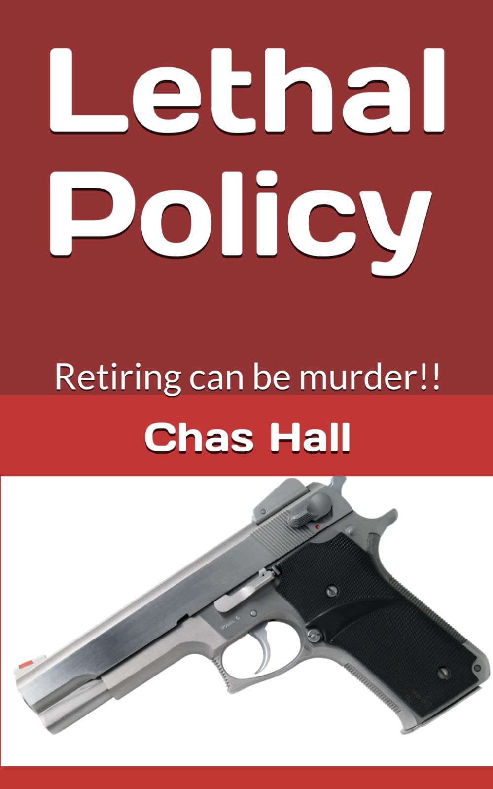 Lethal Policy: Retiring can be murder!!