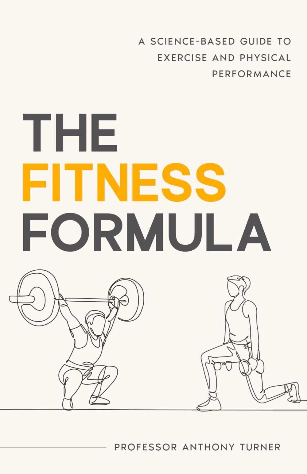 The Fitness Formula: A science-based guide to exercise and physical performance