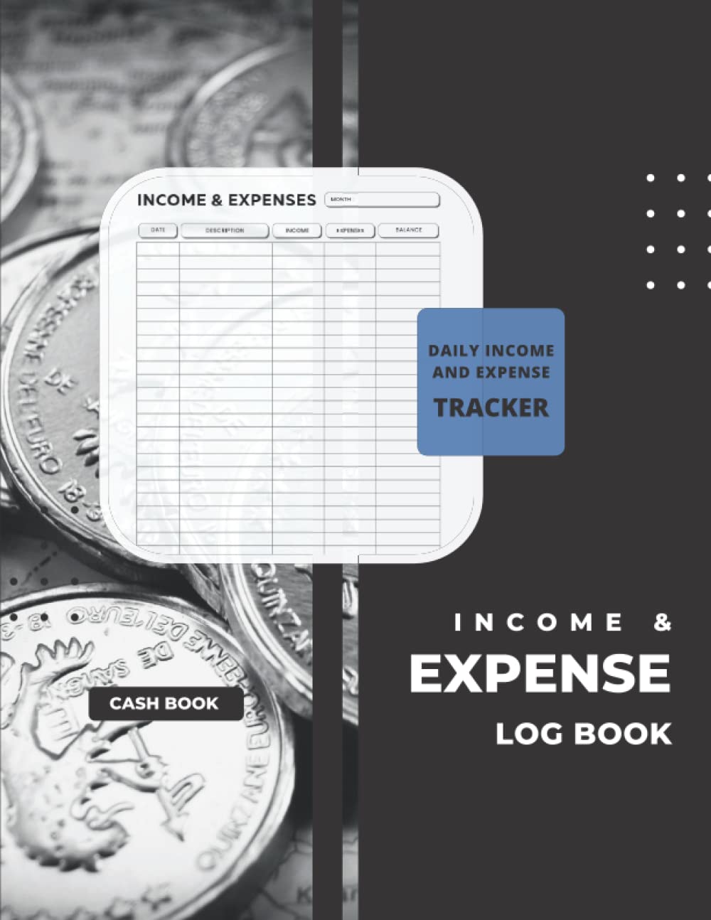 Simple Income and Expense Log Book: Record Tracking Book | Cash Book Accounting For Small Business and Home | Accounting Ledger Book