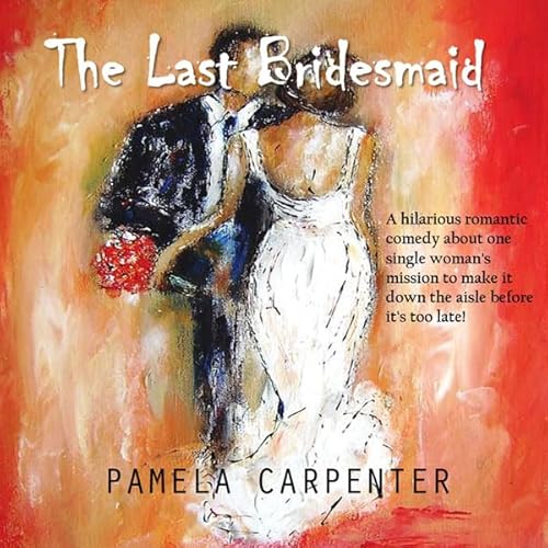 The Last Bridesmaid Audiolivro Por Pamela Carpenter capa