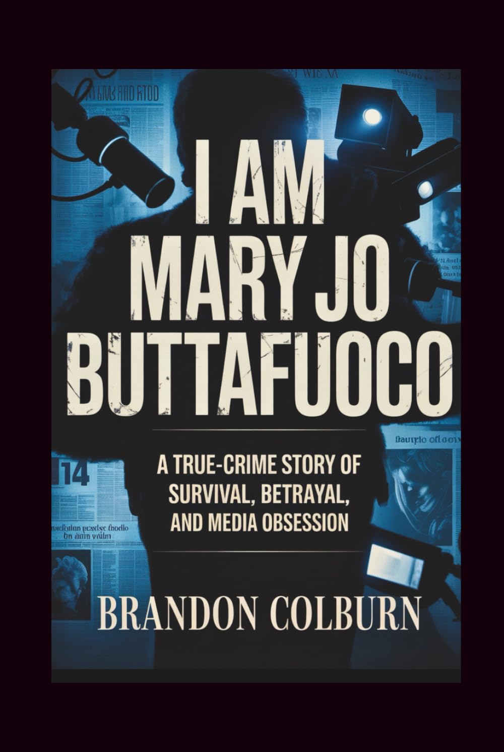 I Am Mary Jo Buttafuoco: A True-Crime Story Of Survival, Betrayal, And Media Obsession