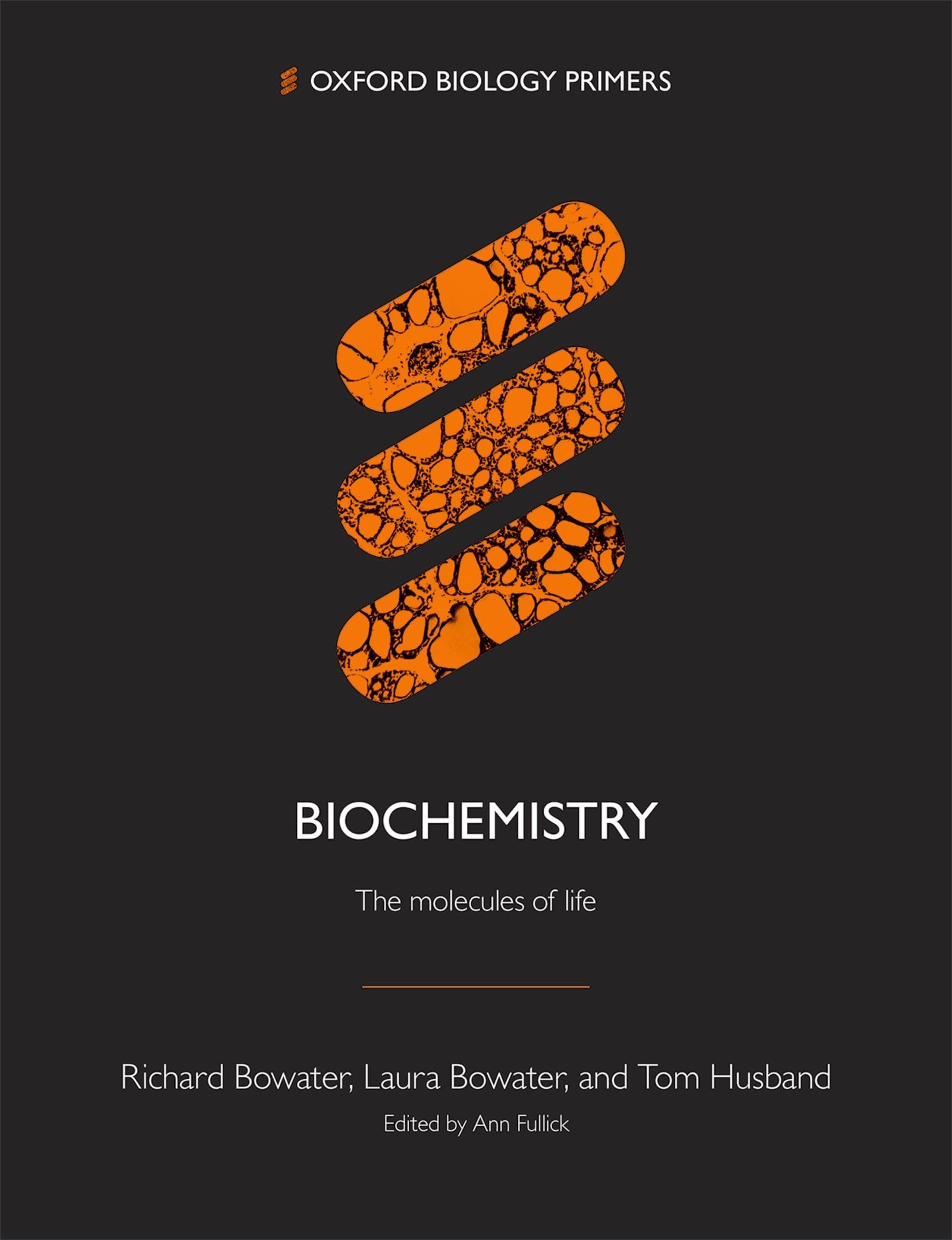 Biochemistry: : The molecules of life (Oxford Biology Primers)