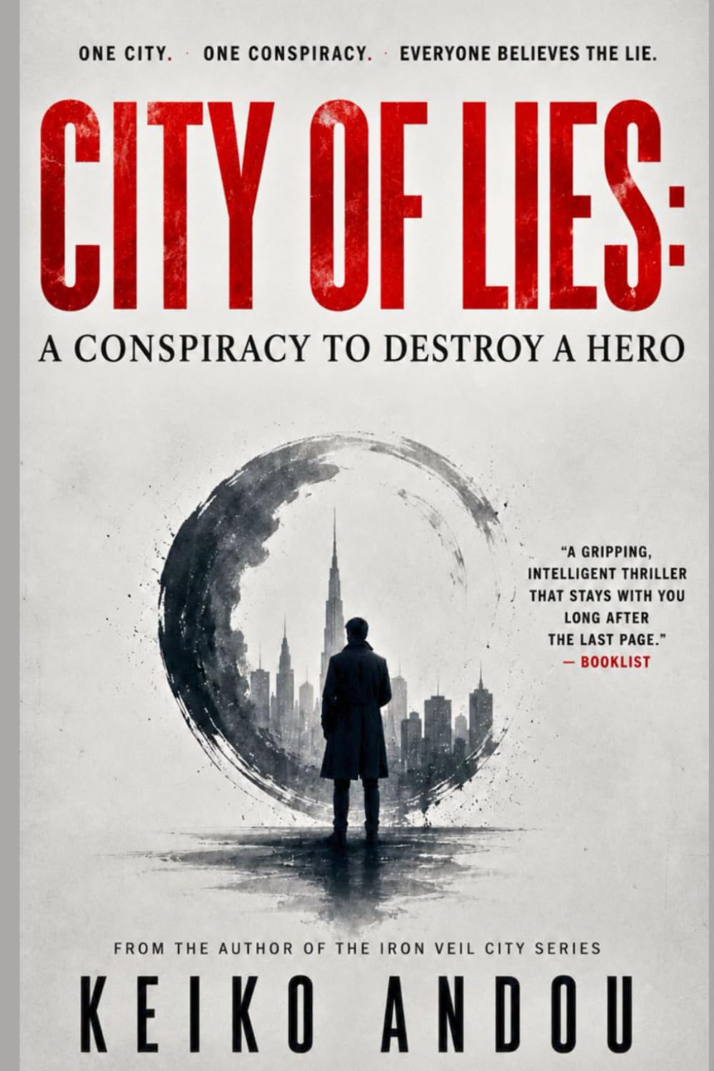 City of Lies: A Conspiracy to Destroy a Hero (Iron Veil City Series)