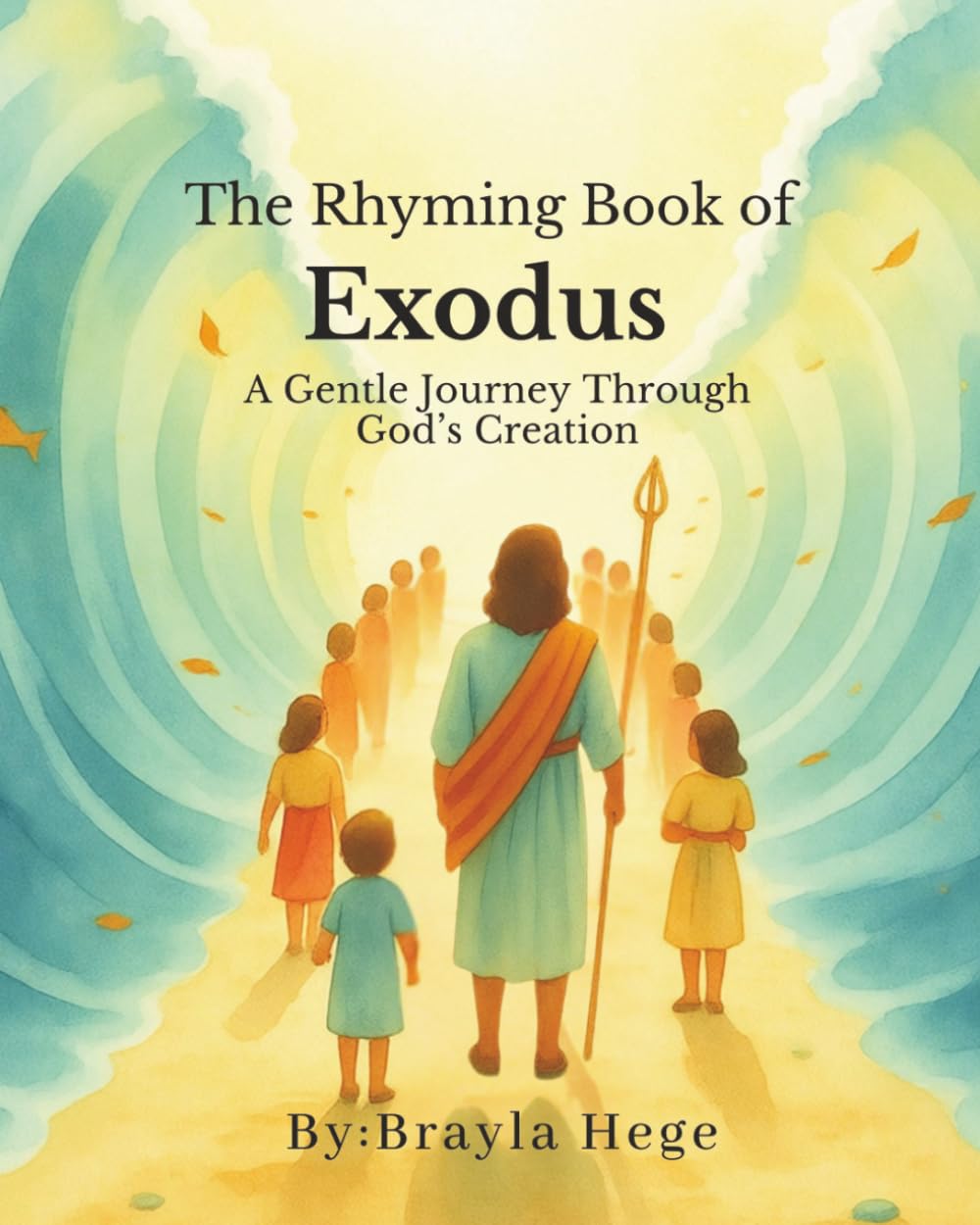 The Rhyming Book of Exodus: A Gentle Journey Through God's Creation