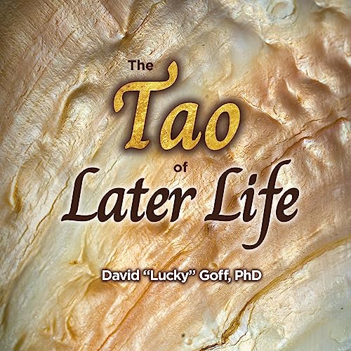 The Tao of Later Life by David Lucky Goff episode artwork