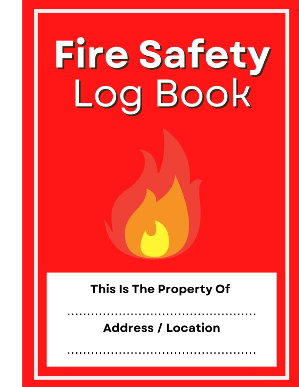 Fire Safety Log Book: A4 Alarm Inspection And Testing Log – Health And Safety Compliance Record For Landlords, Small Business And Schools.