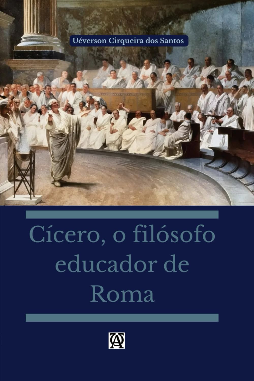 Cícero, o filósofo educador de Roma (Monografias em livros)