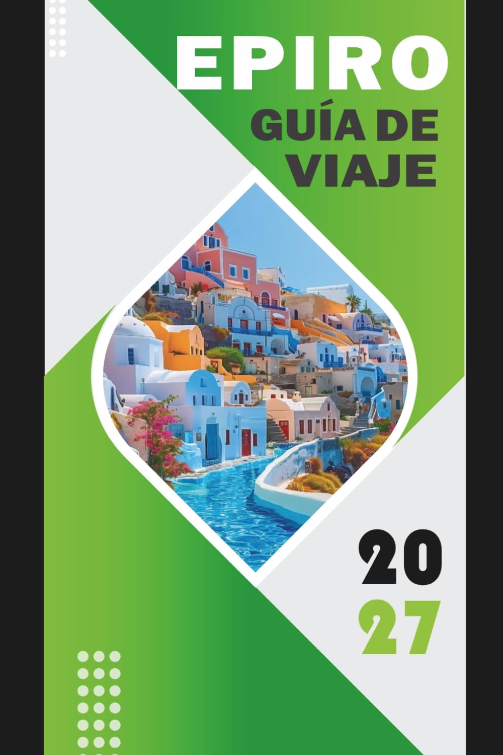 EPIRO GUÍA DE VIAJE 2027: Garganta de Vikos, Zagori, Ioannina, Parga, Metosovo y el Alma Salvaje de Grecia