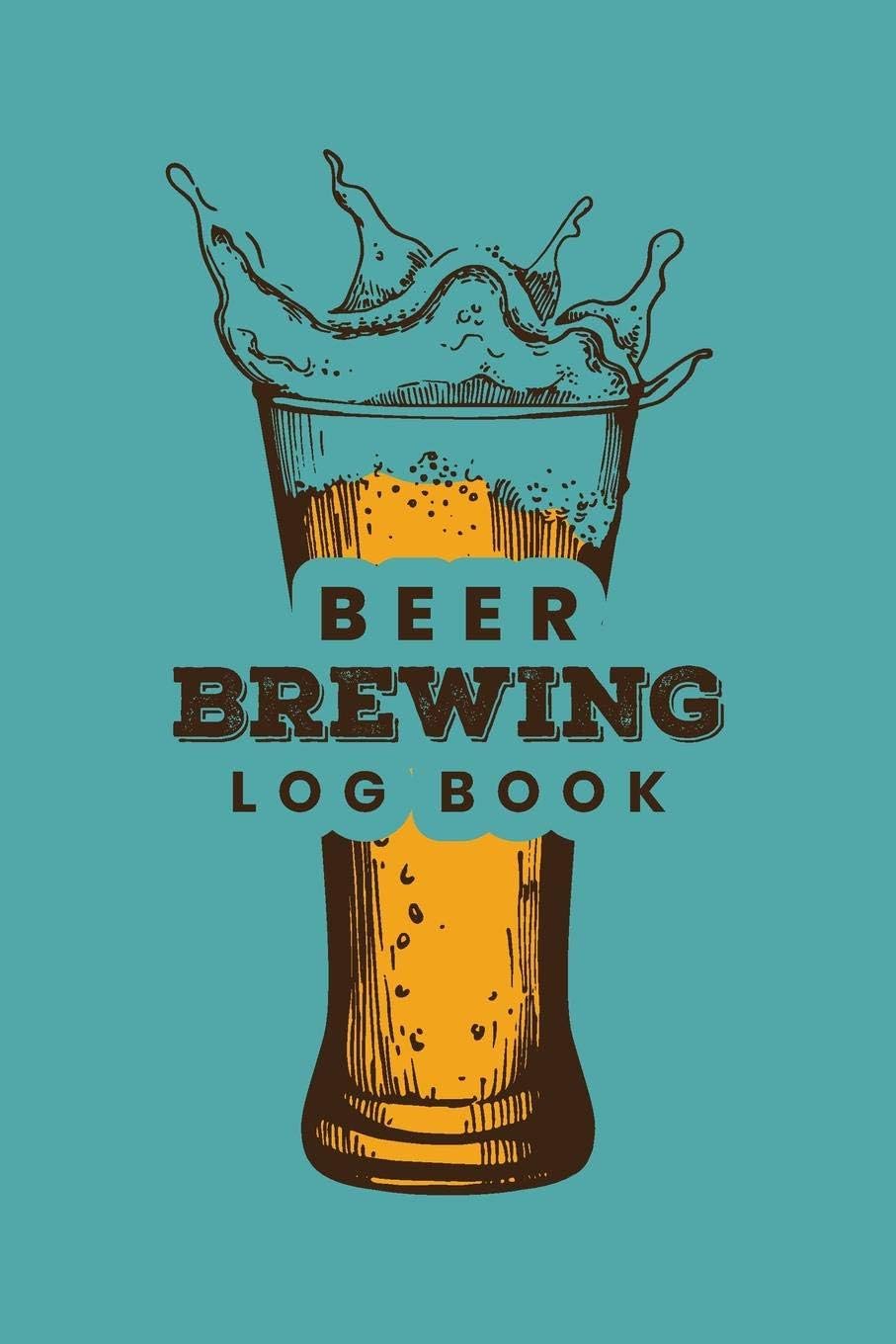 Beer Brewing Log Book: Customized Home Brewers Log Book ; Essential Home Brewing Kit ; Home Brew Beer Recipe Notebook ; Blank Homebrew Books ; Beer Crafting Blank Recipe Journal For Craft Beer Brewer